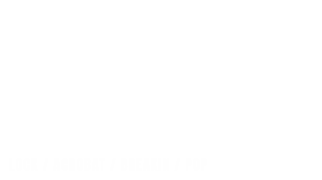 LOCK / ACROBAT / BREAKIN / POP